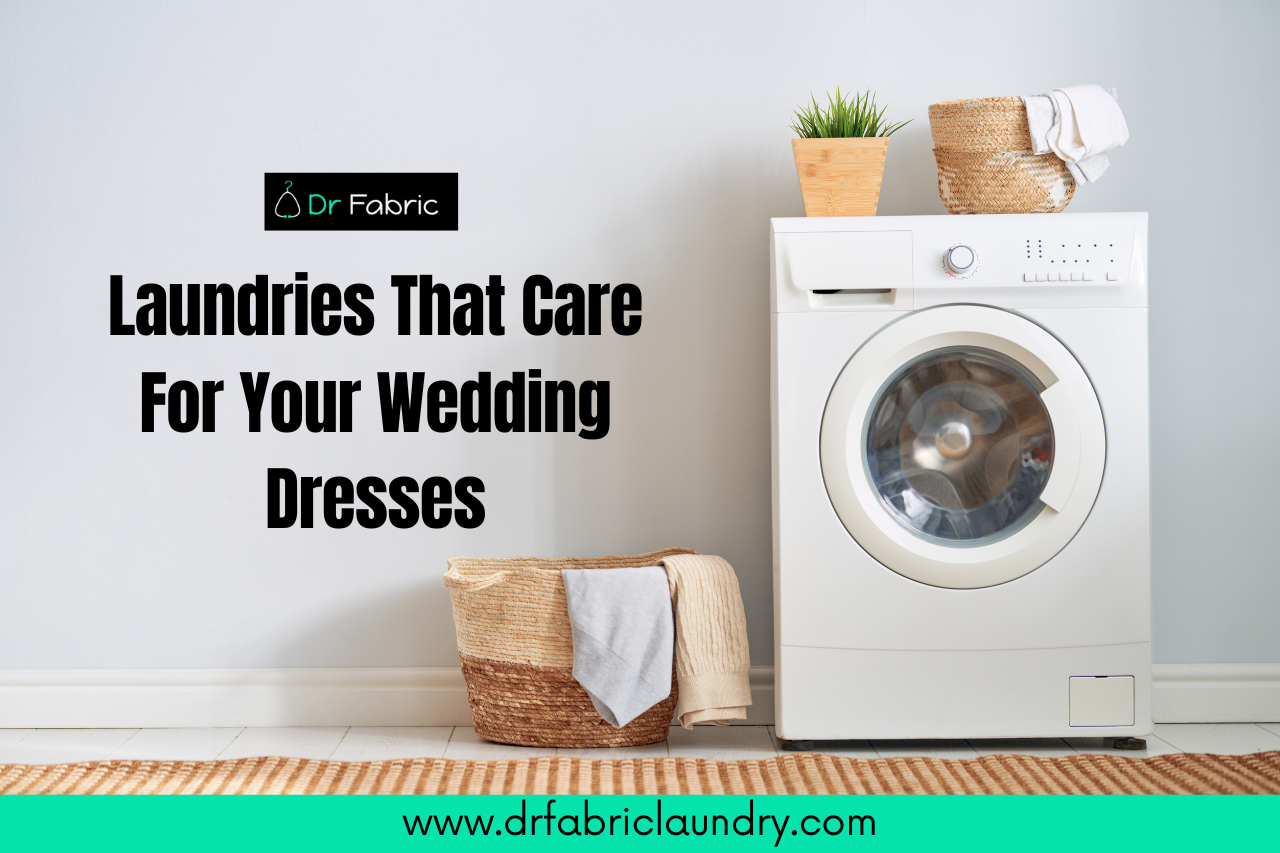 Laundries That Care For Your Wedding Dresses